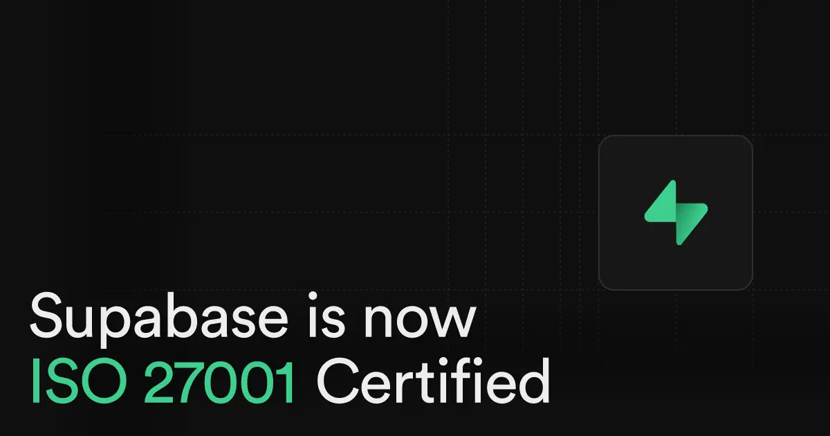 تصویر مرتبط با خبر: Supabase is now ISO 27001 certified