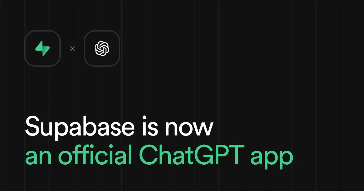 تصویر مرتبط با خبر: Supabase Is Now an Official ChatGPT App