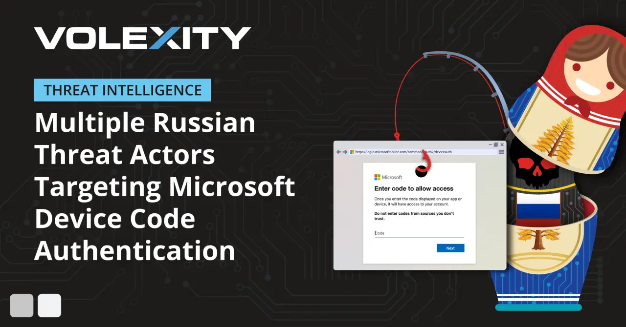 تصویر مرتبط با خبر: Multiple Russian Threat Actors Targeting Microsoft Device Code Authentication