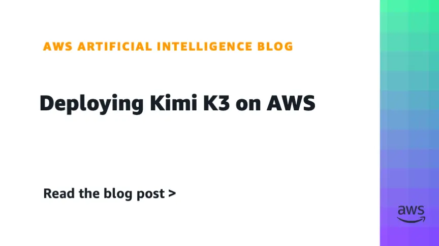 تصویر مرتبط با خبر: Deploying Kimi K3 on AWS | Amazon Web Services
