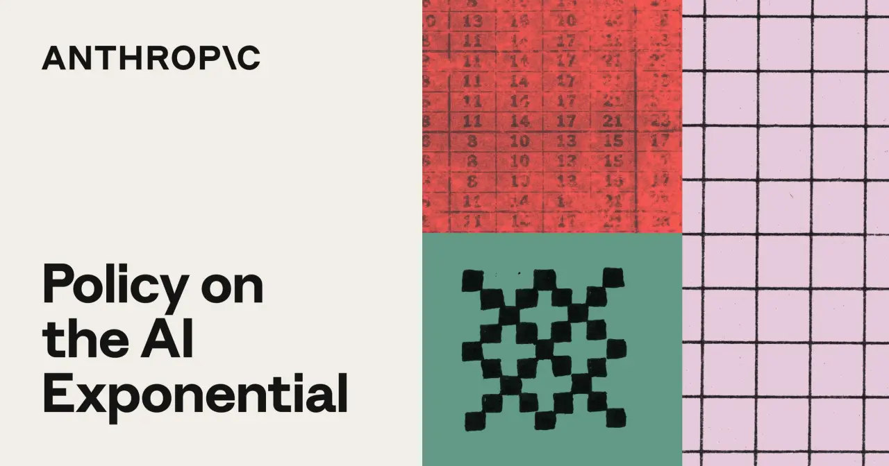 Anthropic logo with "Policy on the AI Exponential" written in large Sans Serif text