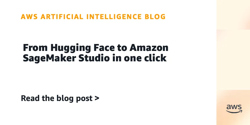 تصویر مرتبط با خبر: From Hugging Face to Amazon SageMaker Studio in one click | Amazon Web Services
