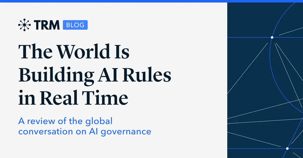 تصویر مرتبط با خبر: The World Is Building AI Rules in Real Time: A Review of the Global Conversation on AI Governance | TRM Labs