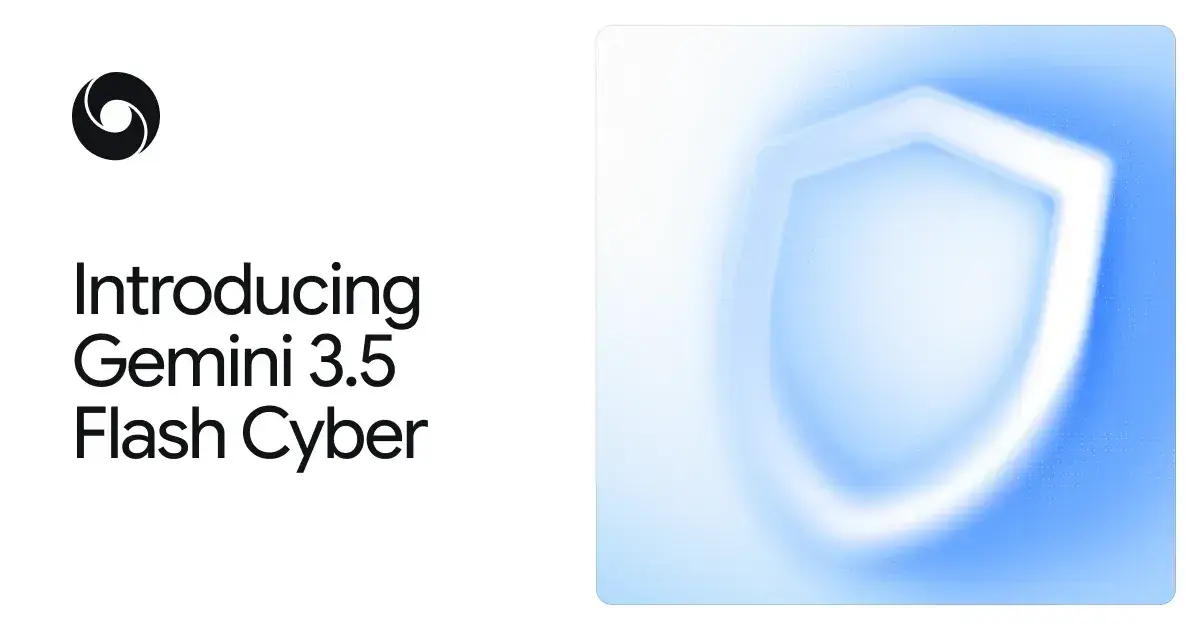 تصویر مرتبط با خبر: Introducing Gemini 3.5 Flash Cyber