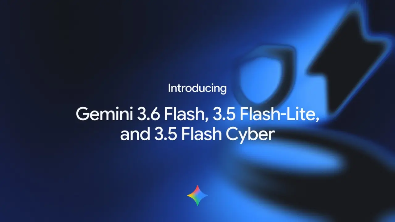 تصویر مرتبط با خبر: Introducing Gemini 3.6 Flash, 3.5 Flash-Lite, and 3.5 Flash Cyber