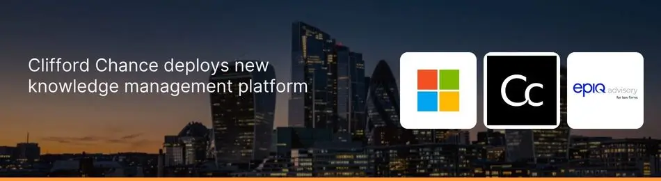 تصویر مرتبط با خبر: Clifford Chance pairs with Epiq Advisory and Microsoft for new knowledge management platform - Legal IT Insider