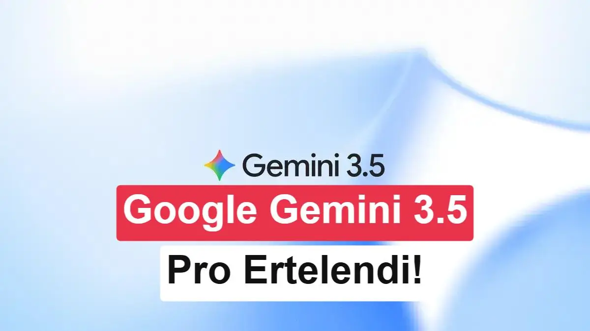 تصویر مرتبط با خبر: Gemini 3.5 Pro lansmanında rötar: Google, kodlama engeline takıldı