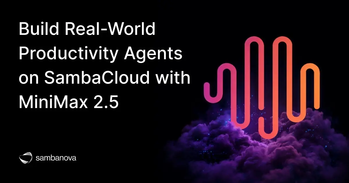 تصویر مرتبط با خبر: Build Real-World Productivity Agents on SambaCloud with MiniMax 2.5