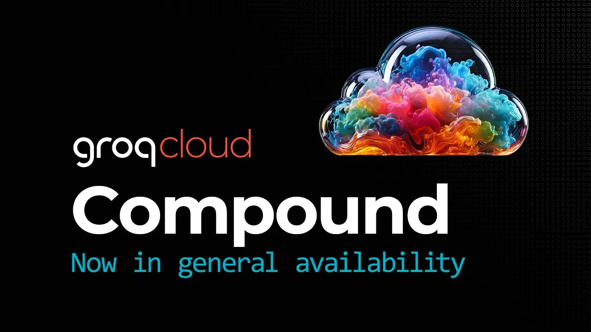 تصویر مرتبط با خبر: Introducing the Next Generation of Compound on GroqCloud