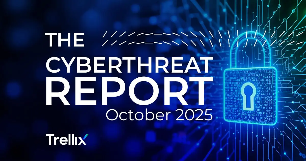 تصویر مرتبط با خبر: The CyberThreat Report: October 2025 | Trellix